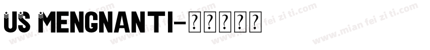 US Mengnanti字体转换